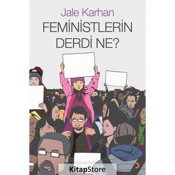 Feministlerin Derdi Ne? - Jale Karhan