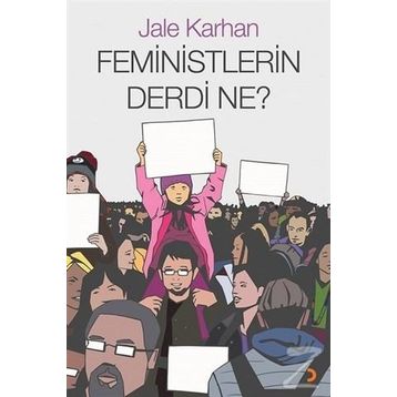 Feministlerin Derdi Ne? - Jale Karhan