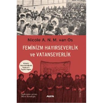 Feminizm Hayırseverlik ve Vatanseverlik Alfa Yayınları