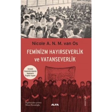 Feminizm Hayırseverlik ve Vatanseverlik Alfa Yayınları
