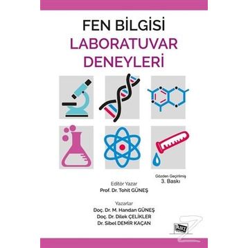 Fen Bilgisi Laboratuvar Deneyleri - M. Handan Güneş Tohit Güneş Doç. Dr. Dilek Çelikler Dr. Sibel Demir Kaçan Dilek Çelikler Sibel Demir Kaçan