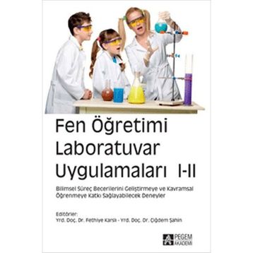 Fen Öğretimi Laboratuvar Uygulamaları I-II - Pegem Akademi Yayıncılık