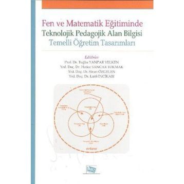 FEN VE MATEMATIK EĞITIMINDE TEKNOLOJIK PEDAGOLOJIK ALAN BILGISI TEMELLI ÖĞRETIM TASARIMLARI - KOLEKTIF