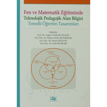FEN VE MATEMATIK EĞITIMINDE TEKNOLOJIK PEDAGOLOJIK ALAN BILGISI TEMELLI ÖĞRETIM TASARIMLARI - KOLEKTIF
