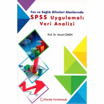 Fen ve Sağlık Bilimleri Alanlarında SPSS Uygulamalı Veri Analizi - Murat Çimen