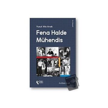 Fena Halde Mühendis - Yusuf Ata Arıak