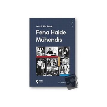Fena Halde Mühendis - Yusuf Ata Arıak