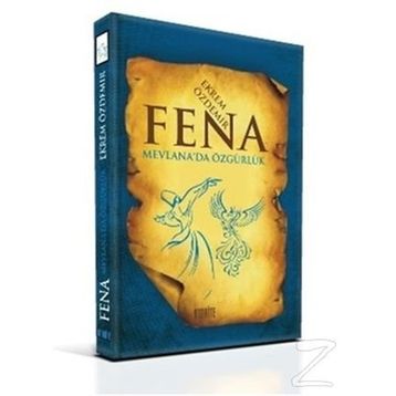FENA MEVLANA'DA ÖZGÜRLÜK - EKREM ÖZDEMIR