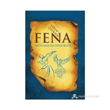 FENA MEVLANA'DA ÖZGÜRLÜK - EKREM ÖZDEMIR