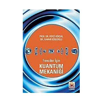 FENCILER İÇİN KUANTUM MEKANİĞİ - FEVZI KÖKSAL;RAHMI KÖSEOĞLU (ISBN:9789944770422)
