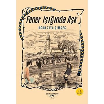 FENER IŞIĞINDA AŞK - UĞUR ZIYA ŞİMŞEK