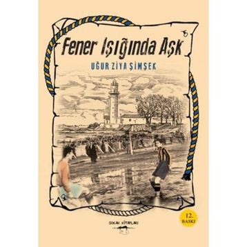 FENER IŞIĞINDA AŞK - UĞUR ZIYA ŞİMŞEK
