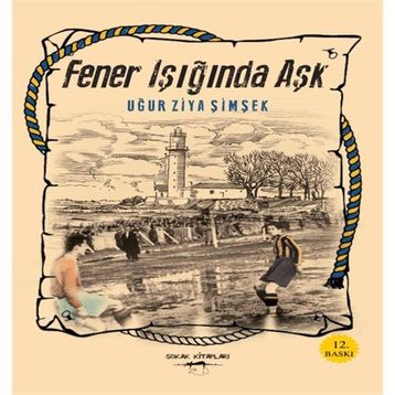 FENER IŞIĞINDA AŞK - UĞUR ZIYA ŞİMŞEK