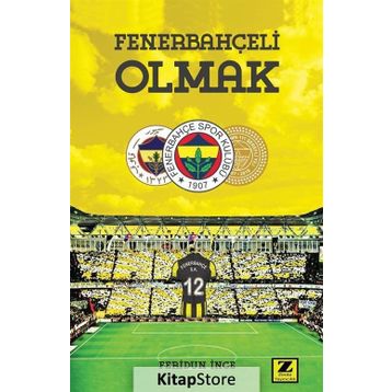 Fenerbahçeli Olmak - Feridun İnce