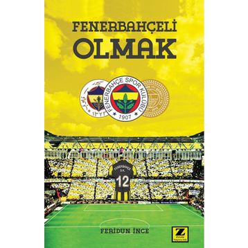 Fenerbahçeli Olmak - Feridun İnce