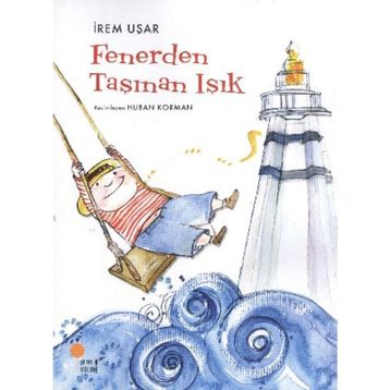 Fenerden Taşınan Işık - İrem Uşar