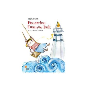 Fenerden Taşınan Işık - İrem Uşar