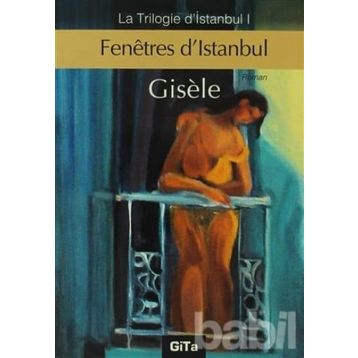 Fenetres d’Istanbul - Gisele Durero Köseoğlu
