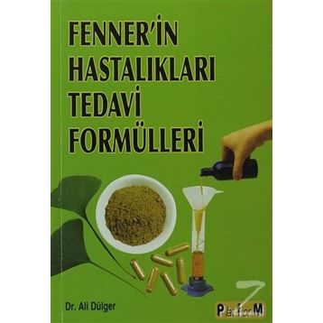 FENNER'IN HASTALIKLARI TEDAVI FORMÜLLERİ - ALI DÜLGER