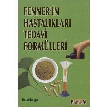 FENNER'IN HASTALIKLARI TEDAVI FORMÜLLERİ - ALI DÜLGER