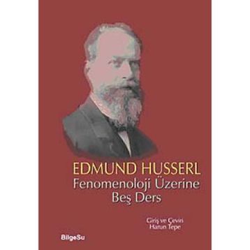 FENOMENOLOJI ÜZERİNE BEŞ DERS - EDMUND HUSSERL