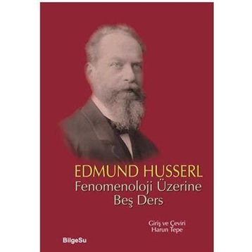 FENOMENOLOJI ÜZERİNE BEŞ DERS - EDMUND HUSSERL