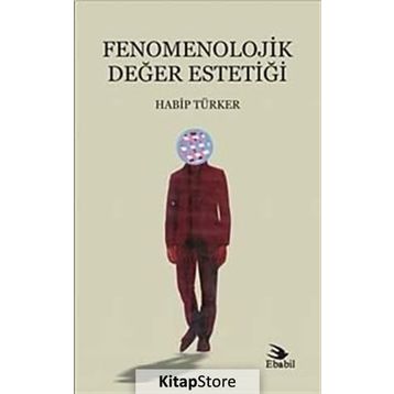 Fenomenolojik Değer Estetiği - Habip Türker