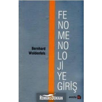 FENOMENOLOJIYE GİRİŞ - BERNHARD WALDENFELS
