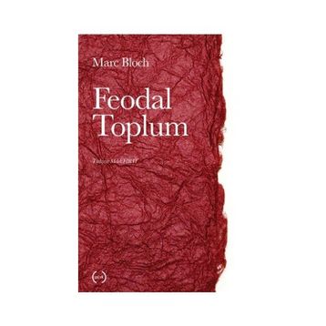 Feodal Toplum - Marc Bloch