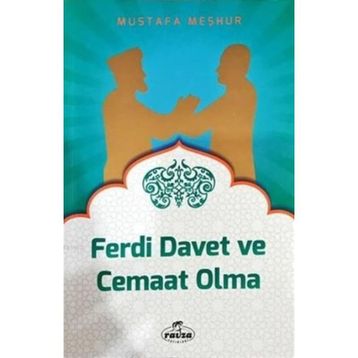 Ferdi Davet ve Cemaat Olma - Mustafa Meşhur