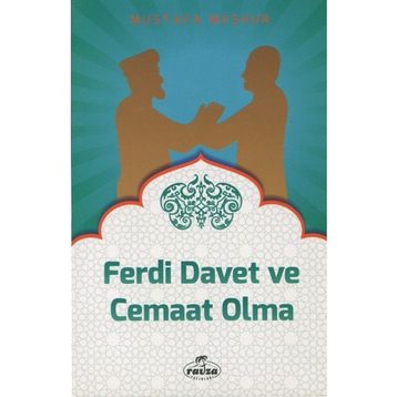 Ferdi Davet ve Cemaat Olma - Mustafa Meşhur