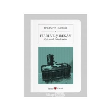 Ferdi ve Şürekası Açıklamalı Orijinal Metin - halit ziya usakligil