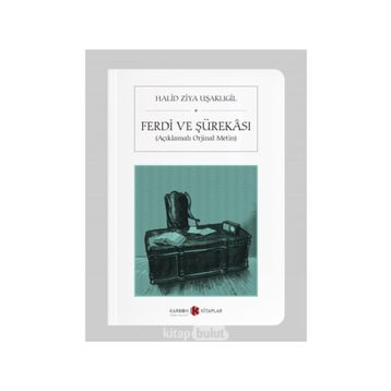 Ferdi ve Şürekası Açıklamalı Orijinal Metin - halit ziya usakligil
