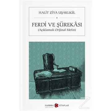 Ferdi ve Şürekası Günümüz Türkçesiyle - Halit Ziya Uşakligil