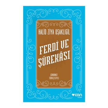 Ferdi ve Şürekası Günümüz Türkçesiyle - Halit Ziya Uşakligil