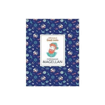Ferdinand Magellan Little Guide to Great Lives Isabel Thomas