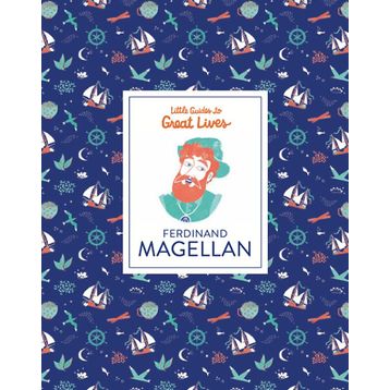 Ferdinand Magellan Little Guide to Great Lives Isabel Thomas