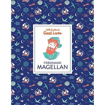 Ferdinand Magellan Little Guide to Great Lives Isabel Thomas
