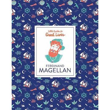 Ferdinand Magellan Little Guide to Great Lives Isabel Thomas