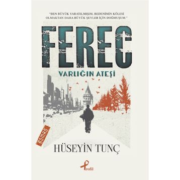 Ferec Varlığın Ateşi - Hüseyin Tunç