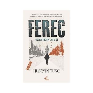Ferec Varlığın Ateşi - Hüseyin Tunç