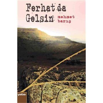 Ferhat da Gelsin - Mehmet Barış