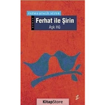 FERHAT İLE ŞİRİN - FATMA ŞENGİL SÜZER