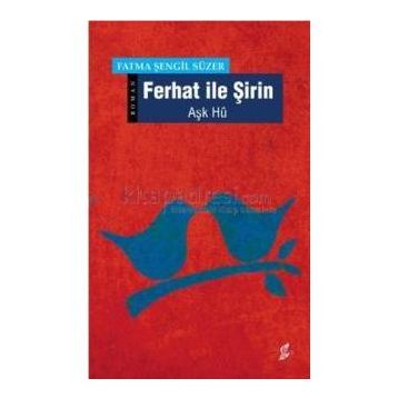 FERHAT İLE ŞİRİN - FATMA ŞENGİL SÜZER