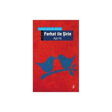 FERHAT İLE ŞİRİN - FATMA ŞENGİL SÜZER