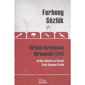 Ferheng Sözlük Türkçe Kırmancca - Kirmancki-Tirki - kollektif