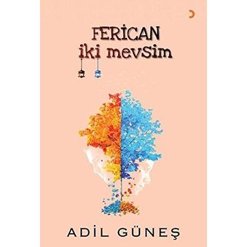 Ferican İki Mevsim - Adil Güneş