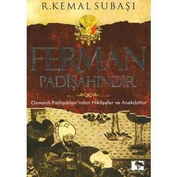 FERMAN PADİŞAHINDIR - R. KEMAL SUBAŞI