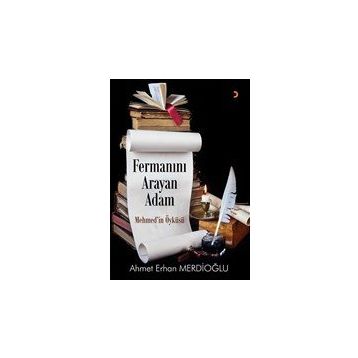 Fermanını Arayan Adam - Ahmet Erhan Merdioğlu