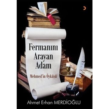 Fermanını Arayan Adam - Ahmet Erhan Merdioğlu